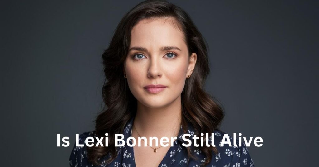 Is Lexi Bonner Still Alive