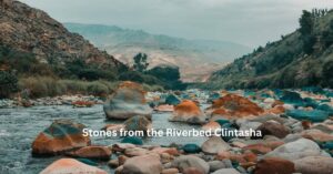 Stones from the Riverbed Clintasha