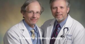 Dr Adam Perry Obituary Lafayette LA